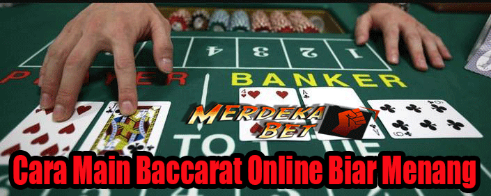 Cara Main Baccarat Online Biar Menang